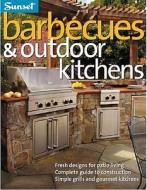 Barbecues & Outdoor Kitchens di Steve Cory, Editors of Sunset Books edito da Sunset Publishing Corporation