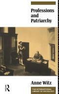 Professions and Patriarchy di Anne Witz edito da Routledge