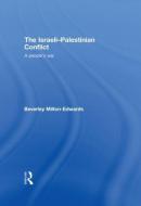 The Israeli-Palestinian Conflict di Beverley Milton-Edwards edito da Routledge