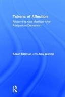 Tokens of Affection di Karen (The Postpartum Stress Center Kleiman, Amy (University of Pennsylvania Wenzel edito da Taylor & Francis Ltd