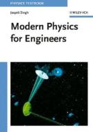 Modern Physics For Engineers di Jasprit Singh edito da John Wiley And Sons Ltd