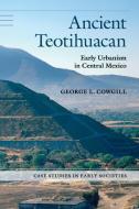 Ancient Teotihuacan di George L. Cowgill edito da Cambridge University Press
