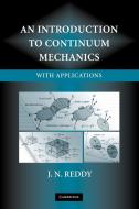 An Introduction to Continuum Mechanics di J. N. Reddy edito da Cambridge University Press