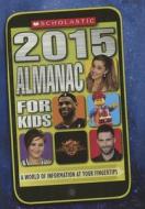 Scholastic Almanac for Kids 2015 di Inc. Scholastic, Lynn Brunelle edito da Turtleback Books