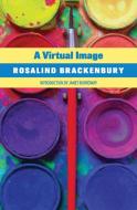A Virtual Image di Rosalind Brackenbury edito da Michael Walmer