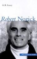 Robert Nozick di A.R. Lacey edito da University Presses Of California, Columbia And Princeton