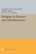 Religion in Essence and Manifestation di Gerardus van der Leeuw edito da Princeton University Press