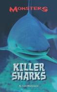 Killer Sharks di Lori Mortensen edito da KidHaven Press