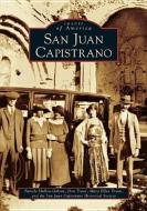 San Juan Capistrano di Pamela Hallan-Gibson, Don Tryon, Mary Ellen Tryon edito da ARCADIA PUB (SC)