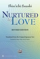 Nurtured By Love Revised Edition di SHINICHI SUZUKI edito da Alfred Publishing Co.(uk)ltd
