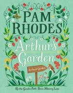 Arthur's Garden di Pam Rhodes edito da Lion Hudson Plc