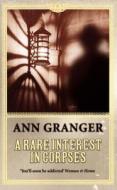 A Rare Interest in Corpses (Inspector Ben Ross Mystery 1) di Ann Granger edito da Headline Publishing Group