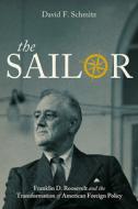The Sailor di David F. Schmitz edito da The University Press Of Kentucky
