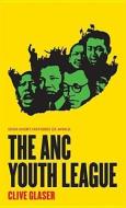 The ANC Youth League di Clive Glaser edito da Ohio University Press