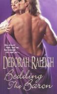Bedding the Baron di Deborah Raleigh edito da Zebra Books