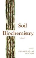 Soil Biochemistry di Jean-Marc Bollag edito da Taylor & Francis Inc