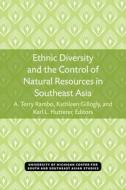 Ethnic Diversity and Control of Natural Ethnic DIV di University Of Michigan, East-West Environment and Policy Institu edito da UNIV MICHIGAN CTR SOUTHEAST AS