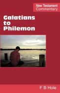 Galatians to Philemon di Frank Binford Hole edito da Scripture Truth Publications