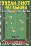 Break Shot Patterns: How to Close 14.1 Racks Like a Pro di Philip Capelle edito da Billiards Press