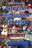 The Great Philadelphia Fan Book di Glen Macnow edito da Middle Atlantic Press