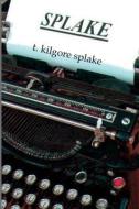 splake di T. Kilgore Splake edito da LIGHTNING SOURCE INC