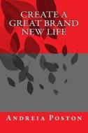 Create a Great Brand New Life Create a Great Brand New Life
