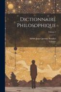 Dictionnaire Philosophique; Volume 3 di Voltaire, Adrien Jean Quentin Beuchot edito da LEGARE STREET PR