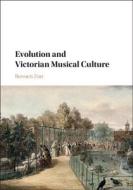 Evolution and Victorian Musical Culture di Professor Bennett (University of Durham) Zon edito da Cambridge University Press