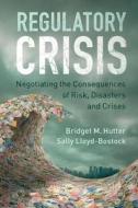 Regulatory Crisis di Bridget M. Hutter edito da Cambridge University Press