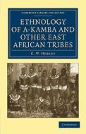 Ethnology of A-Kamba and Other East African Tribes di C. W. Hobley, Hobley C. W. edito da Cambridge University Press