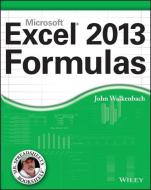 Excel 2013 Formulas di John Walkenbach edito da John Wiley & Sons Inc