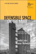 Defensible Space On The Move di Loretta Lees, Elanor Warwick edito da John Wiley & Sons Inc