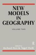 New Models In Geography - Vol 2 edito da Taylor & Francis Ltd