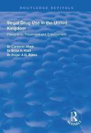 Illegal Drug Use in the United Kingdom di Cameron Stark, Brian A. Kidd, Roger A.D. Sykes edito da Taylor & Francis Ltd