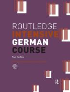 Routledge Intensive German Course di Paul Hartley edito da Taylor & Francis Ltd