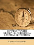 Experiments With Drosophila Ampelophila di Frank Eugene Lutz edito da Nabu Press