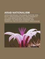 Arab Nationalism: United Arab Republic, di Books Llc edito da Books LLC, Wiki Series