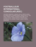 Footballeur International Congolais Rdc di Livres Groupe edito da Books LLC, Wiki Series