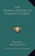 The General History of Polybius V2 (1823) di Polybius edito da Kessinger Publishing