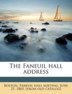 The Faneuil Hall Address edito da Nabu Press