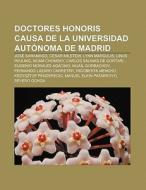 Doctores Honoris Causa de la Universidad Autónoma de Madrid di Source Wikipedia edito da Books LLC, Reference Series