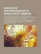 Barockes Kirchengebäude in Baden-Württemberg di Quelle Wikipedia edito da Books LLC, Reference Series
