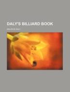 Daly's Billiard Book di Maurice Daly edito da Rarebooksclub.com