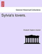 Sylvia's lovers. Vol. II. di Elizabeth Cleghorn Gaskell edito da British Library, Historical Print Editions