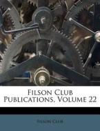 Filson Club Publications, Volume 22 di Filson Club edito da Nabu Press