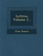 Lettres, Volume 2... di Jean Soanen edito da SARASWATI PR
