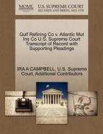 Gulf Refining Co V. Atlantic Mut Ins Co U.s. Supreme Court Transcript Of Record With Supporting Pleadings di Ira A Campbell, Additional Contributors edito da Gale Ecco, U.s. Supreme Court Records