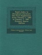 Poole's Index to Periodical Literature: The First Supplement, from January 1, 1882 to January 1, 1887 di William Frederick Poole, William Isaac Fletcher edito da Nabu Press