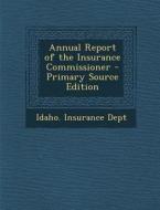 Annual Report of the Insurance Commissioner edito da Nabu Press