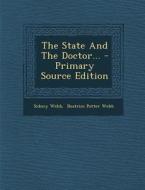 The State and the Doctor... - Primary Source Edition di Sidney Webb edito da Nabu Press